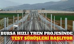 Bursa YHT hattında test sürüşleri yakında başlıyor