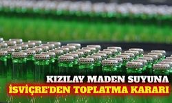 İsviçre'de iki Kızılay maden suyu ürünü toplatılıyor
