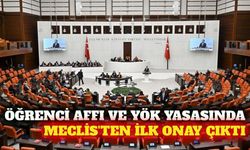 Öğrenci affı ve YÖK kanun teklifinde ilk 13 madde onaylandı