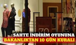 Sahte indirime karşı 10 gün kuralı 1 Ağustos'ta başlıyor
