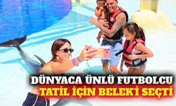 İspanyol futbolcu Pedro Porro tatil için Belek'i seçti