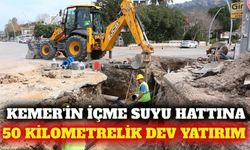 Kemer'de 50 kilometrelik içme suyu altyapısı yenileniyor