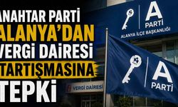 Anahtar Parti Alanya'dan vergi dairesi tartışmasına tepki
