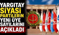 Yargıtay siyasi partilerin yeni üye sayılarını açıkladı