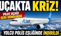 Uçakta kriz! Pilot uçağı geri döndürdü, yolcu polis eşliğinde indirildi