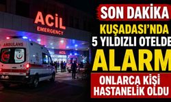 Son dakika - Kuşadası'nda 5 yıldızlı otelde alarm: Onlarca kişi hastanelik oldu