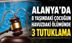 Alanya'da 8 yaşındaki çocuğun havuzdaki ölümünde 3 tutuklama