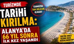 Turizmde tarihi kırılma: Alanya'da 66 yıl sonra ilk kez yaşandı