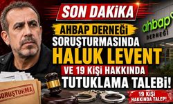 Son dakika - Ahbap Derneği soruşturmasında Haluk Levent ve 19 kişi hakkında tutuklama talebi