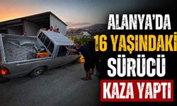 Alanya'da 16 yaşındaki ehliyetsiz sürücü kaza yaptı