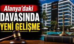 Alanya'daki haşema davasında yeni gelişme