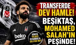 Transferde dev hamle! Beşiktaş, Mohamed Salah'ın peşinde