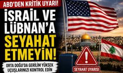 ABD'den İsrail ve Lübnan'a seyahat etmeyin uyarısı yapıldı