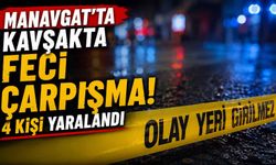 Manavgat'ta kavşakta feci çarpışma! 4 kişi yaralandı