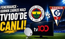 Fenerbahçe - Gornik Zabrze maçı TV100'de! TV100 nasıl izlenir?