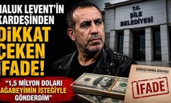 Haluk Levent'in kardeşinden dikkat çeken ifade! '1,5 milyon doları ağabeyimin isteğiyle gönderdim'