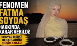 Fenomen Fatma Soydaş tutuklandı! Sosyal medya hesaplarına erişim engeli