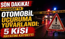Son dakika! Manavgat'ta otomobil uçuruma yuvarlandı: 5 ölü