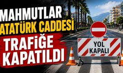 Mahmutlar Atatürk Caddesi trafiğe kapatıldı