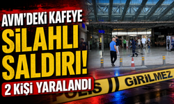 AVM'deki kafeye silahlı saldırı! 2 kişi yaralandı