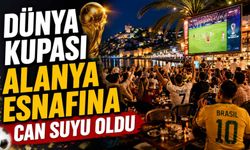 Dünya Kupası Alanya esnafına can suyu oldu