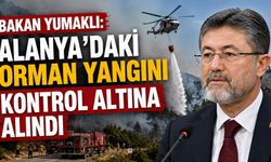 Bakan Yumaklı: Alanya'daki orman yangını kontrol altına alındı