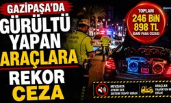 Gazipaşa'da gürültü yapan araçlara rekor ceza