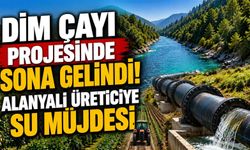 Dim Çayı projesinde sona gelindi! Alanyalı üreticiye su müjdesi
