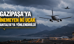 Gazipaşa'ya inemeyen iki uçak Antalya'ya yönlendirildi