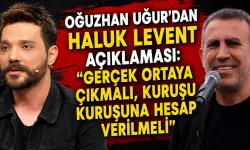 Oğuzhan Uğur'dan Haluk Levent açıklaması: "Gerçek ortaya çıkmalı, kuruşu kuruşuna hesap verilmeli"