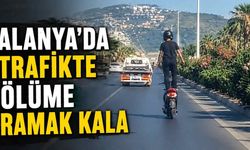 Alanya’da trafikte ölüme ramak kala