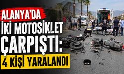 Alanya'da iki motosiklet çarpıştı: 4 kişi yaralandı