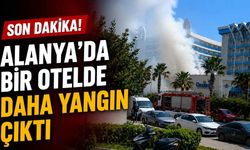 Son Dakika! Alanya'da bir otelde daha yangın çıktı