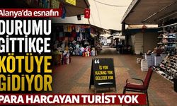 Alanya'da esnafın umudu azalıyor: Turist geliyor ama harcama yapmıyor