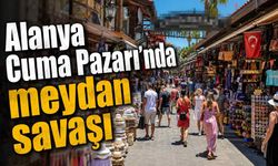 Alanya Cuma Pazarı'nda meydan savaşı