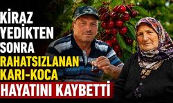Kiraz yedikten sonra rahatsızlanan karı-koca hayatını kaybetti: Tarım ilacı şüphesi araştırılıyor