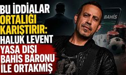 Bu iddialar ortalığı karıştırır: Haluk Levent Yasa dışı bahis baronu ile ortakmış