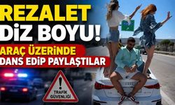 Rezalet diz boyu! Araç üzerinde dans edip paylaştılar