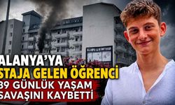 Alanya'daki otel yangınında ağır yaralanan stajyer öğrenci hayatını kaybetti