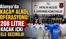 Alanya'da kaçak alkol operasyonu: 208 litre kaçak içki ele geçirildi