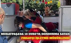 Muratpaşa'da 10 Euro'luk dondurma satan işletme kapatıldı