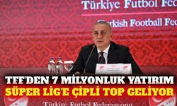 Süper Lig'de çipli top dönemi: TFF'den 7 milyon liralık adım