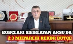 Aksu Belediyesi bütçesini 2,3 milyar liraya yükseltti