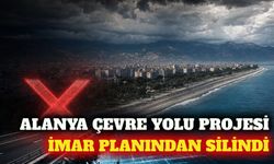 Alanya çevre yolu iptali imar planıyla askıya çıkarıldı