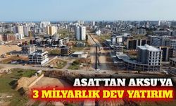 ASAT'tan Aksu altyapısına 3 milyar liralık yatırım