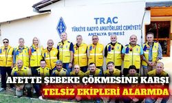 Antalya'da afet haberleşme ekipleri tatbikatlarını artırdı