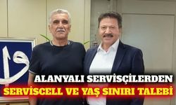 Alanyalı servisçilerden Serviscell ve yaş sınırı talebi