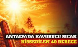 Antalya 7 Ağustos hava durumu: Hissedilen sıcaklık 40 derece