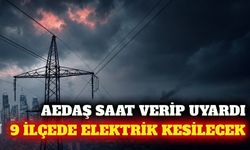 AEDAŞ uyardı: Antalya'nın 9 ilçesinde elektrik kesintisi