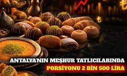 Antalya'nın en yüksek puanlı tatlıcıları ve 2026 fiyatları